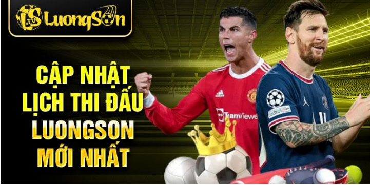 Cập nhật lịch thi đấu luongson mới nhất